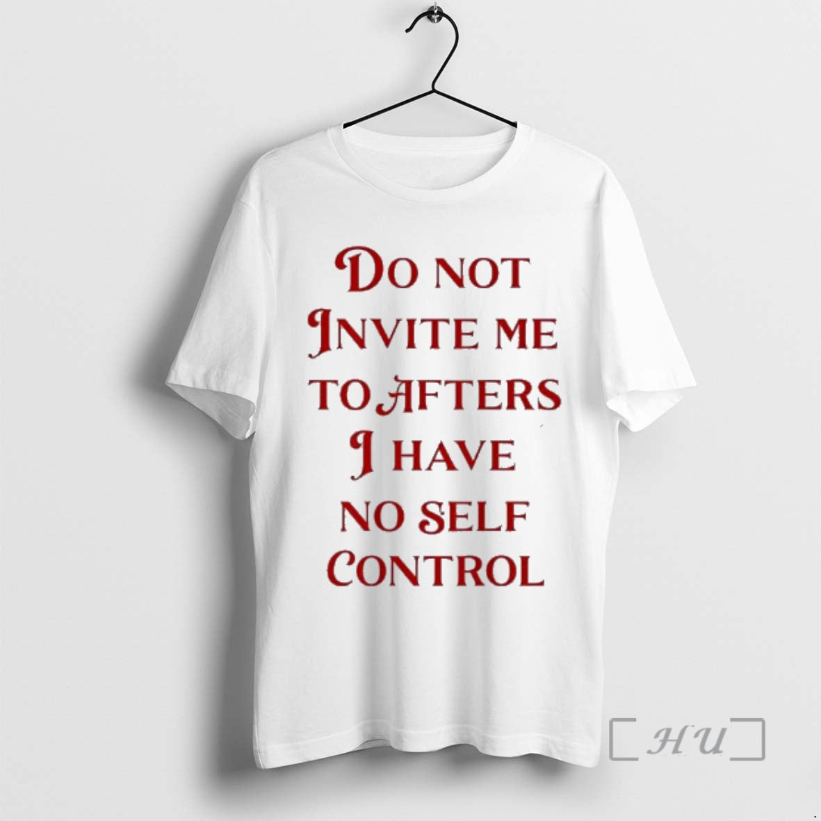 Officials Do Not Invite Me To Afters I Have No Self Control Premium T Shirts Hoodie, Sweatshirt | TeeBloomCo.com