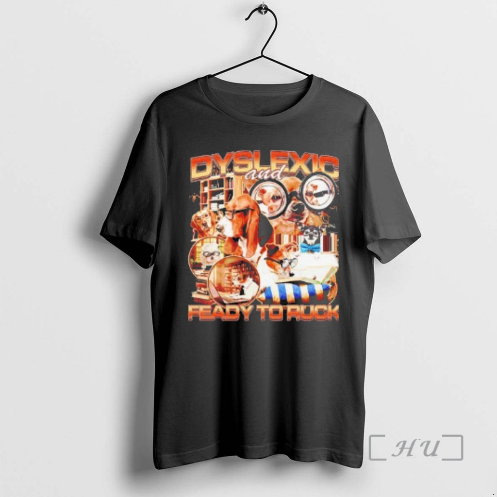 Officials Dog Dyslexic And Feady To Ruck T-Shirts, Hoodie, Sweatshirt | TeeBloomCo.com