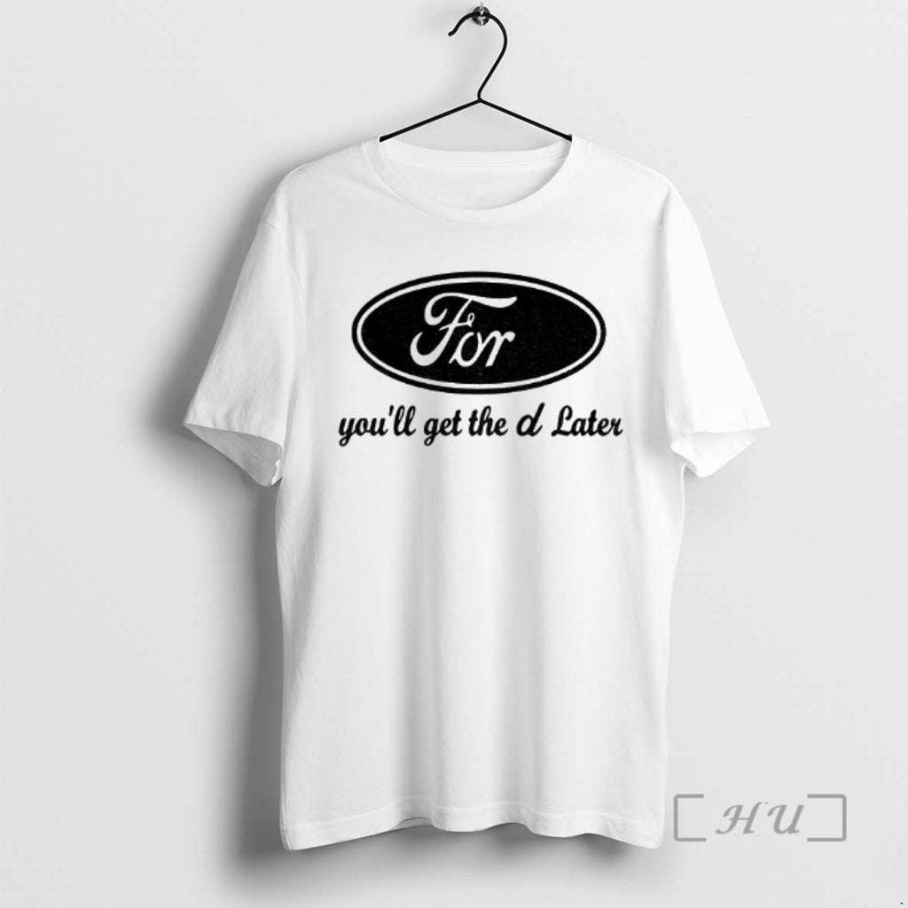 Officials For Henry Ford Youll Get The D Later T-Shirts, Hoodie, Sweatshirt | TeeBloomCo.com