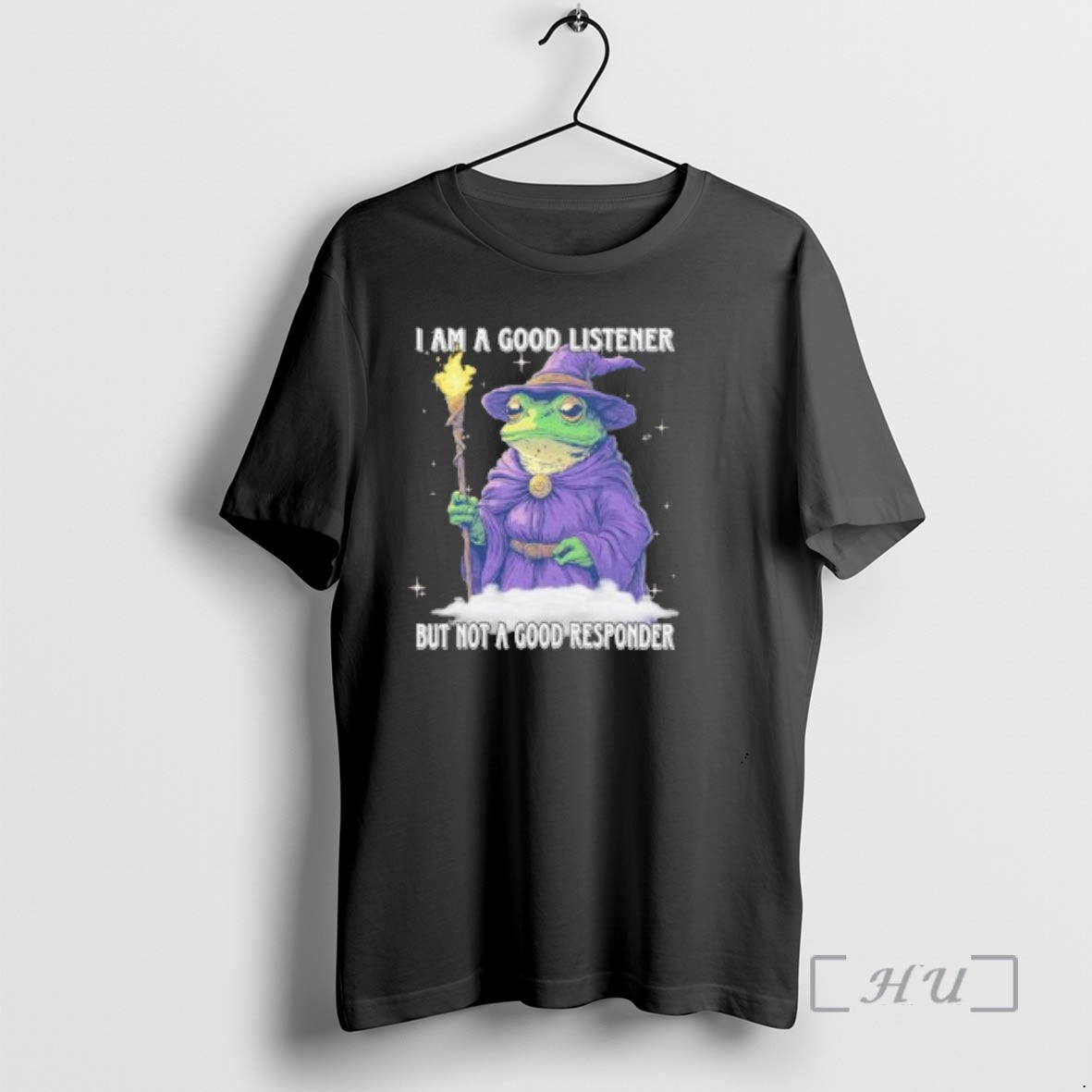 Officials Frog Wizard I Am A Good Listener But Not A Good Responder Premium T-Shirts, Hoodie, Sweatshirt | TeeBloomCo.com