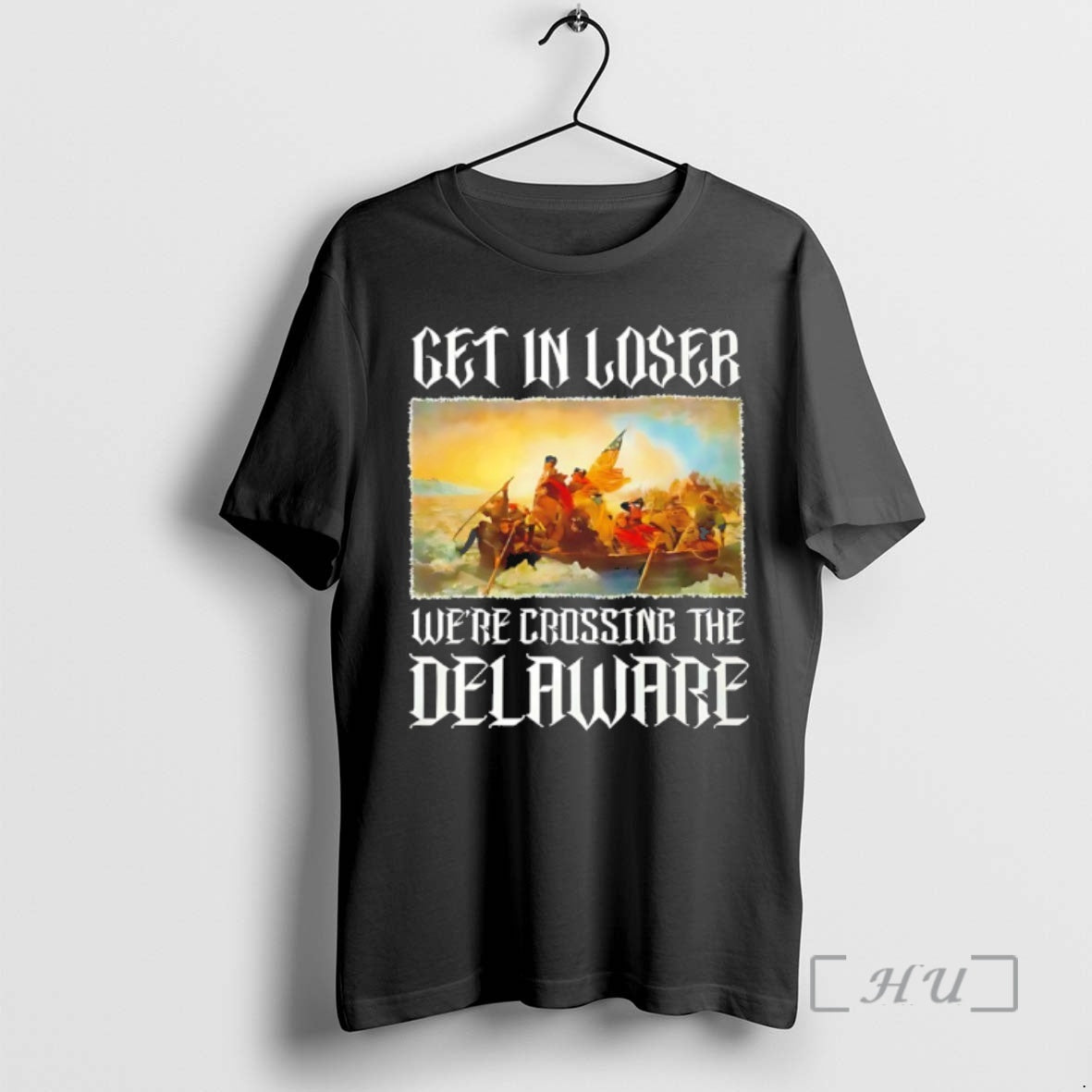 Officials George Washington Get In Loser Were Crossing The Delaware T-Shirts, Hoodie, Sweatshirt | TeeBloomCo.com