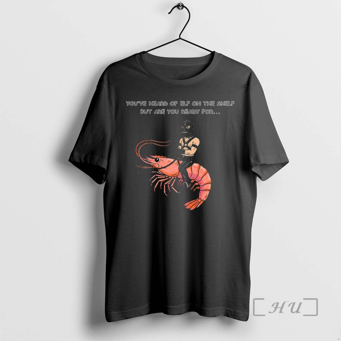 Officials Gimp On A Shrimp Youve Heard Of Elf On The Shelf But Are You T-Shirts, Hoodie, Sweatshirt | TeeBloomCo.com