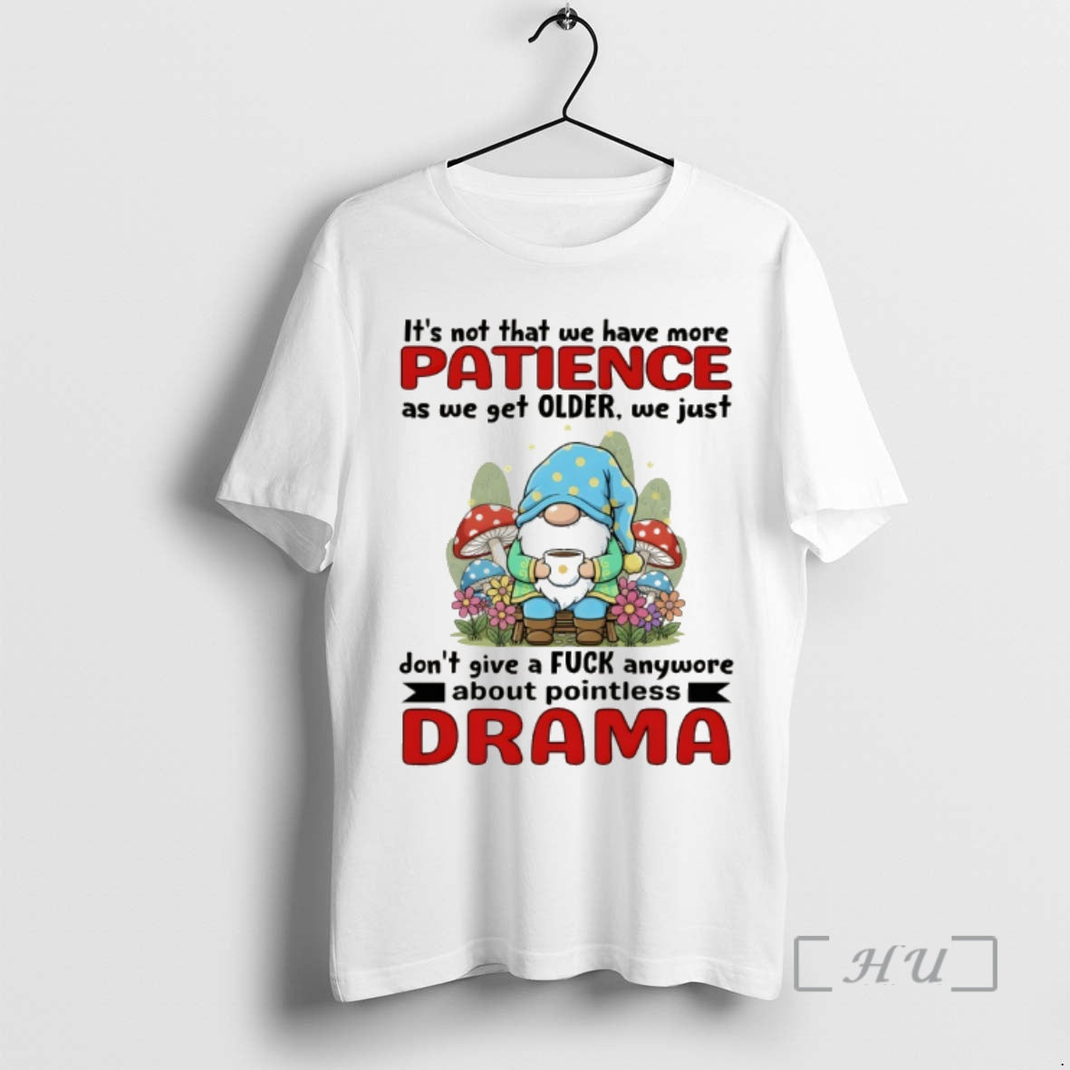 Officials Gnome Its Not That We Have More Patience As We Get Older We Just T-Shirts, Hoodie, Sweatshirt | TeeBloomCo.com