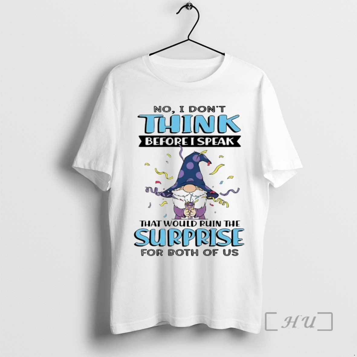 Officials Gnome No I Dont Think Before I Speak That Would Ruin The Surprise Premium T-Shirts, Hoodie, Sweatshirt