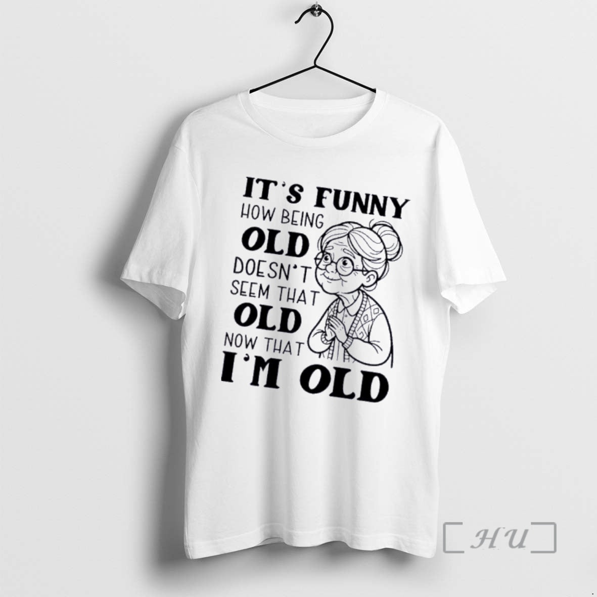 Officials Grandma Its Funny How Being Old Doesnt Seem That Old Now That Im Old T-Shirts, Hoodie, Sweatshirt | TeeBloomCo.com