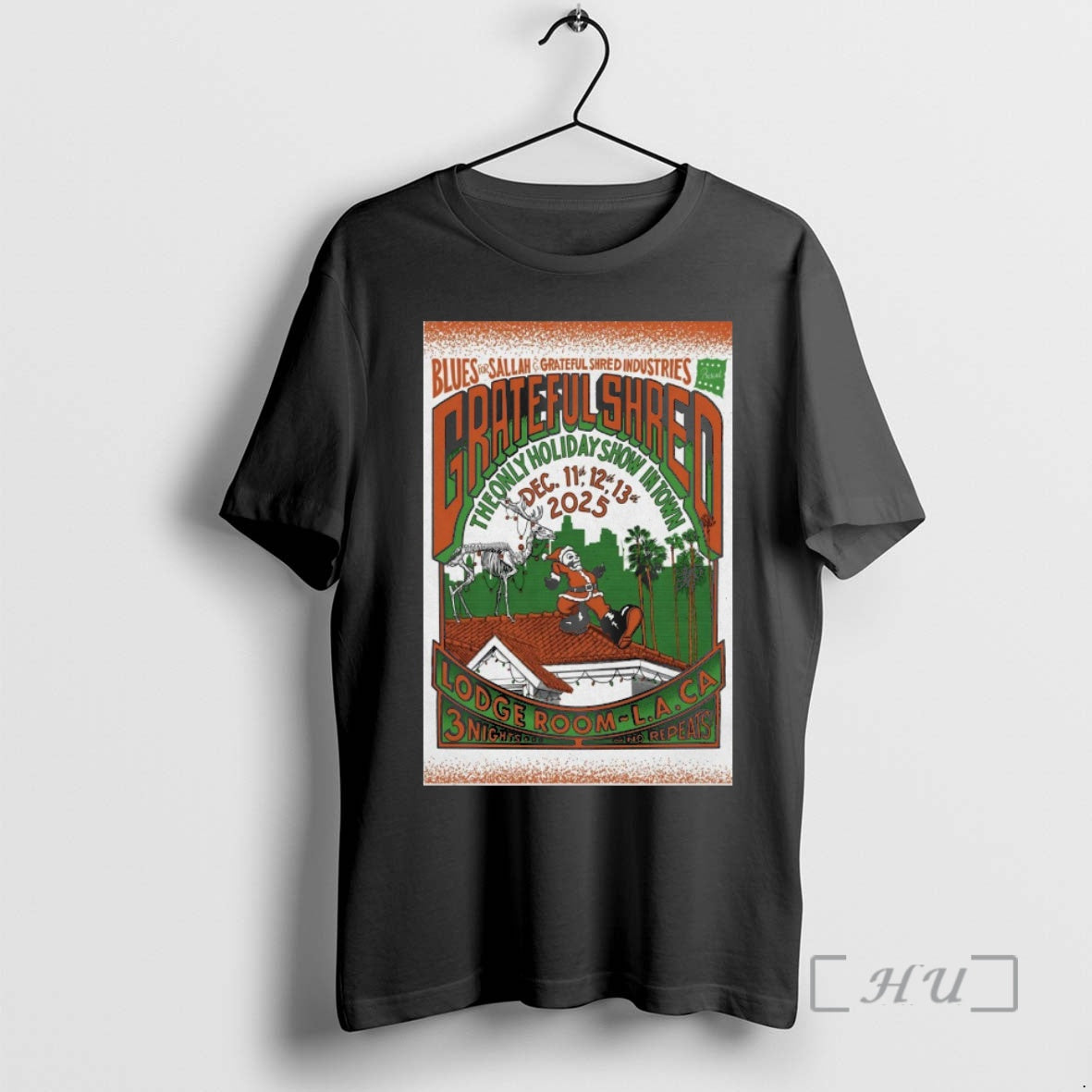 Officials Grateful Shred The Only Holiday Show In Town December 11 13 2025 Los Angeles T-Shirts, Hoodie, Sweatshirt