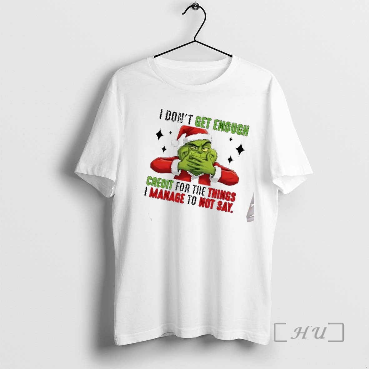 Officials Grinch I Dont Get Enough Credit For The Things I Manage To Not Say T-Shirts, Hoodie, Sweatshirt | TeeBloomCo.com