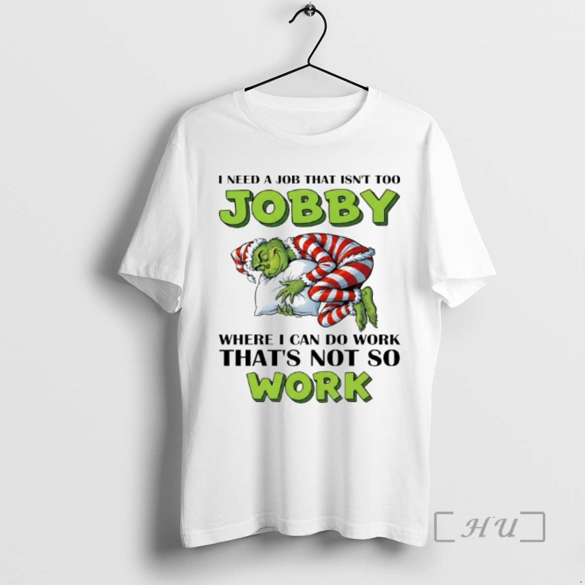 Officials Grinch I Need A Job That Isnt Too Jobby Where I Can Do Work T-Shirts, Hoodie, Sweatshirt | TeeBloomCo.com
