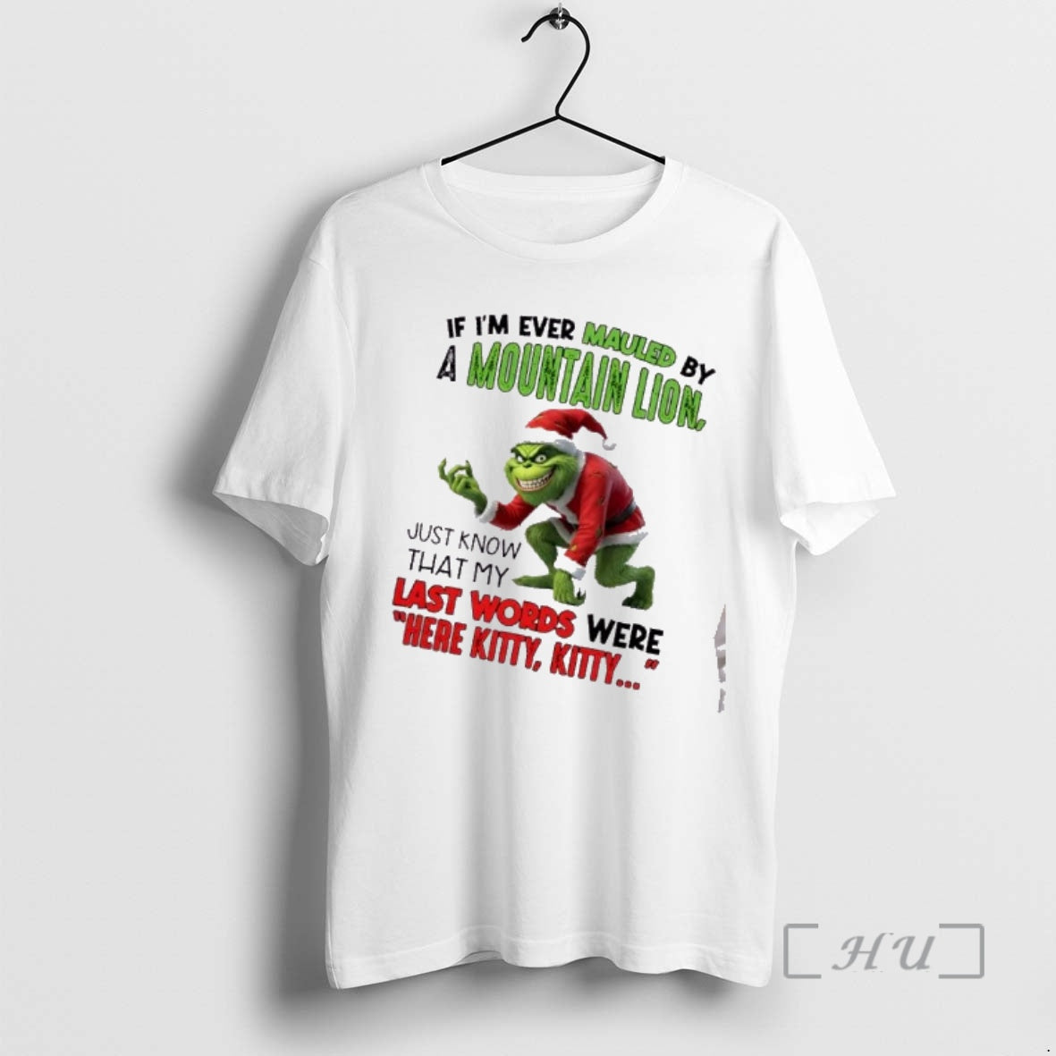 Officials Grinch If Im Ever Mauled By A Mountain Lion Just Know That My Last T-Shirts, Hoodie, Sweatshirt | TeeBloomCo.com