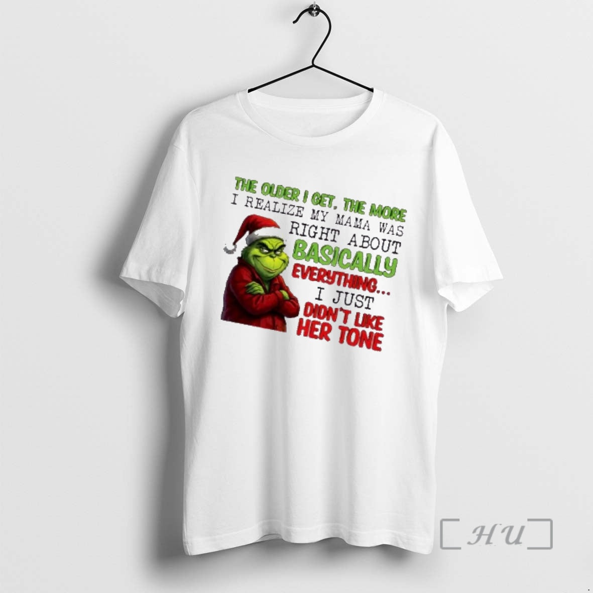 Officials Grinch The Older I Get The More I Realize My Mama Was Right About T-Shirts, Hoodie, Sweatshirt | TeeBloomCo.com