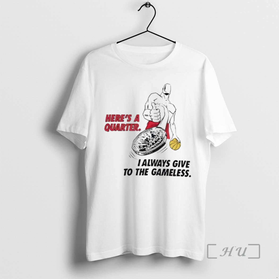 Officials Heres A Quarter I Always Give To The Gameless T-Shirts, Hoodie, Sweatshirt | TeeBloomCo.com