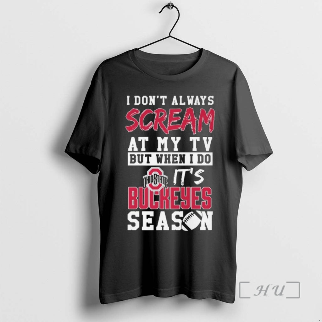 Officials I Dont Always Scream At My Tv But When I Do Its Ohio State T-Shirts, Hoodie, Sweatshirt | TeeBloomCo.com