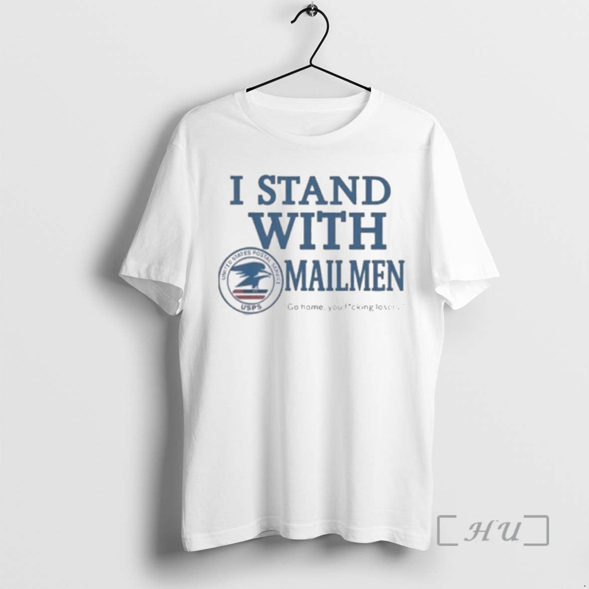 Officials I Stand With Mailmen Go Home You Fucking Losers T-Shirts, Hoodie, Sweatshirt | TeeBloomCo.com