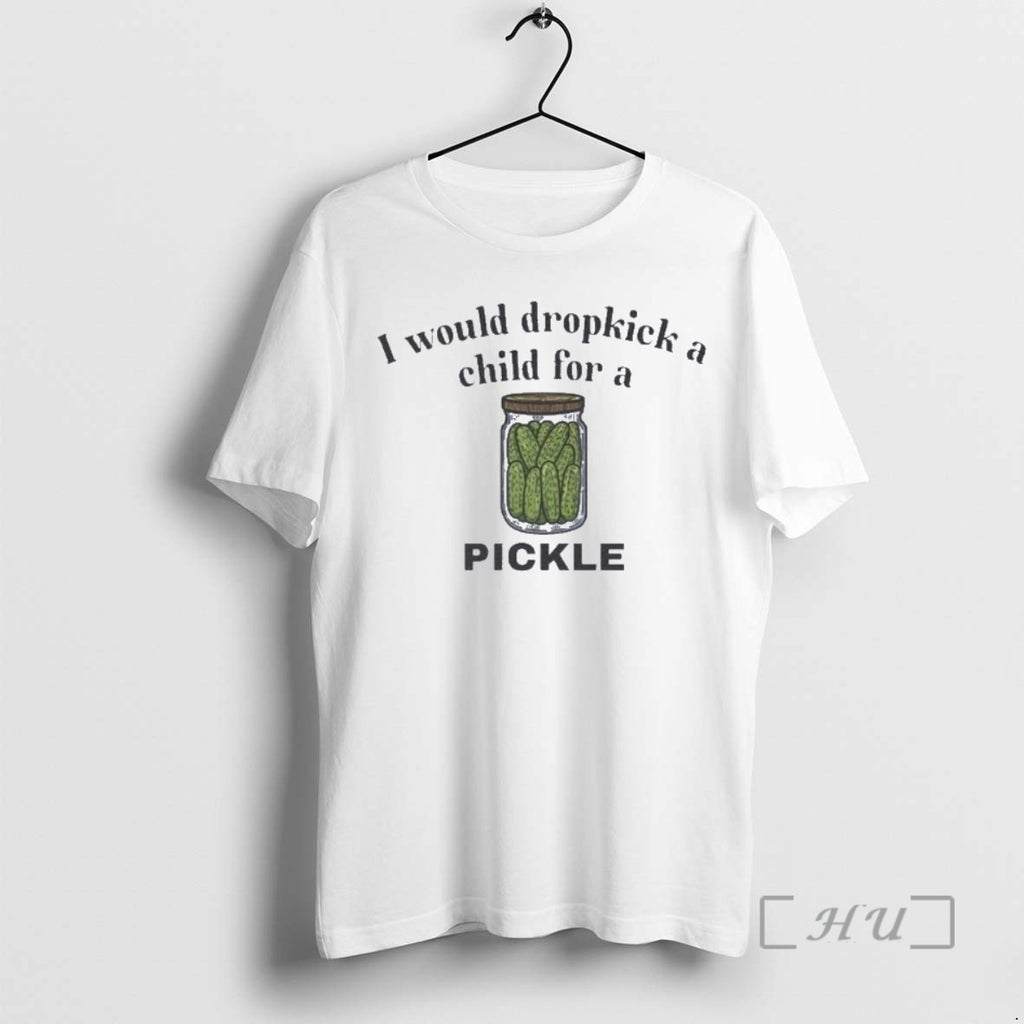 Officials I Would Dropkick A Child For A Pickle T-Shirts, Hoodie, Sweatshirt | TeeBloomCo.com