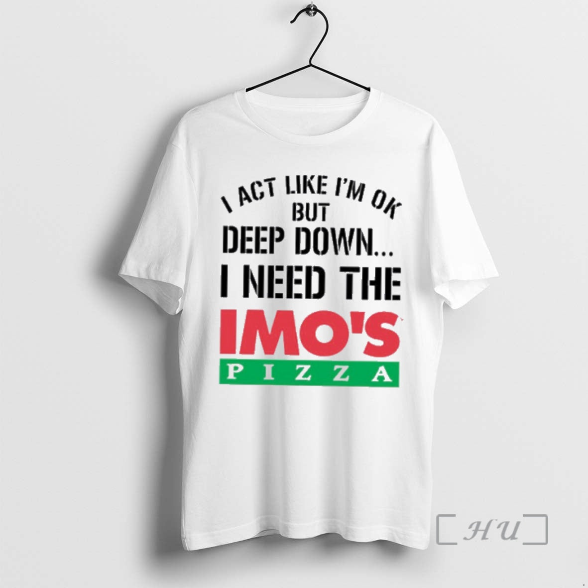 Officials I Act Like Im Ok But Deep Imos Pizza T-Shirts, Hoodie, Sweatshirt | TeeBloomCo.com