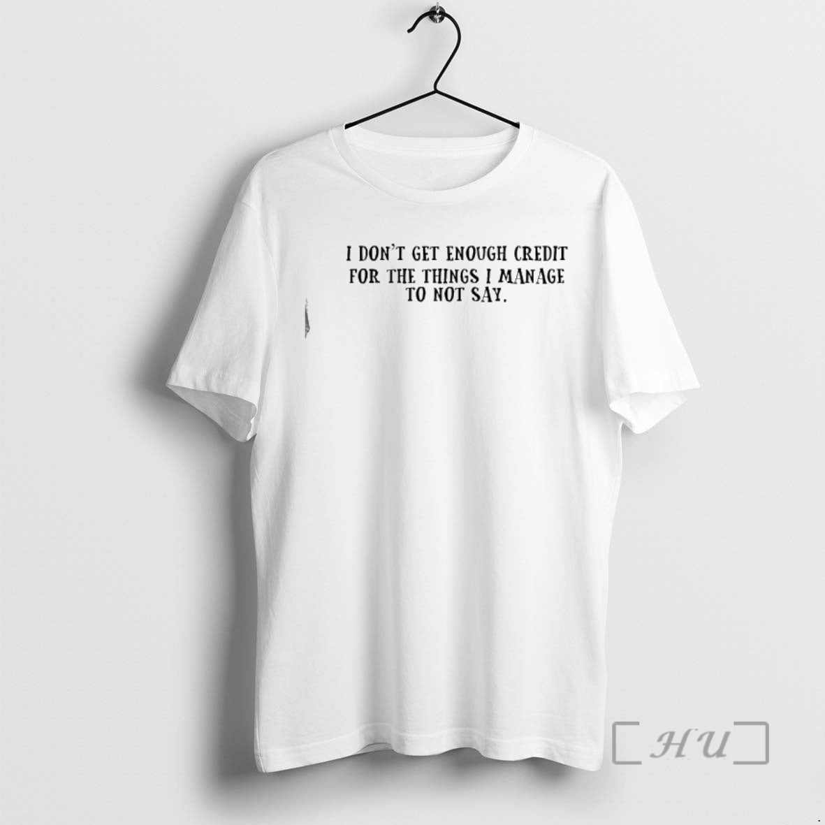Officials I Dont Get Enough Credit For The Things I Manage To Not Say Text T-Shirts, Hoodie, Sweatshirt | TeeBloomCo.com