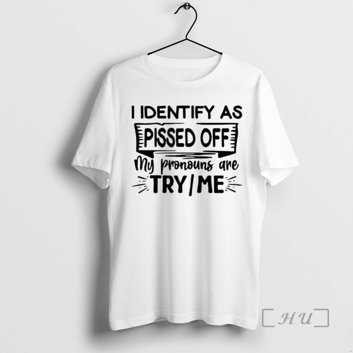 Officials I Identify As Pissed Off My Pronouns Are Try Me Premium T Shirts Sweater Hoodie, Sweatshirt | TeeBloomCo.com