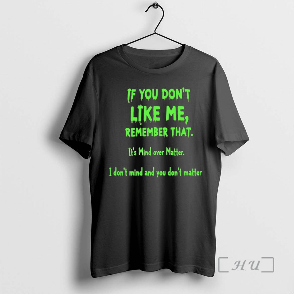 Officials If You Dont Like Me Remember That Its Mind Over Matter I Dont Mind T-Shirts, Hoodie, Sweatshirt | TeeBloomCo.com
