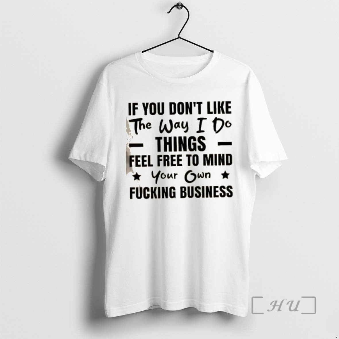 Officials If You Dont Like The Way I Do Things Feel Free To Mind Your T-Shirts, Hoodie, Sweatshirt | TeeBloomCo.com