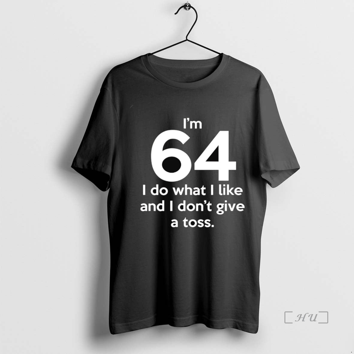 Officials Im 64 I Do What I Like And I Dont Give A Toss Premium T-Shirts, Hoodie, Sweatshirt | TeeBloomCo.com