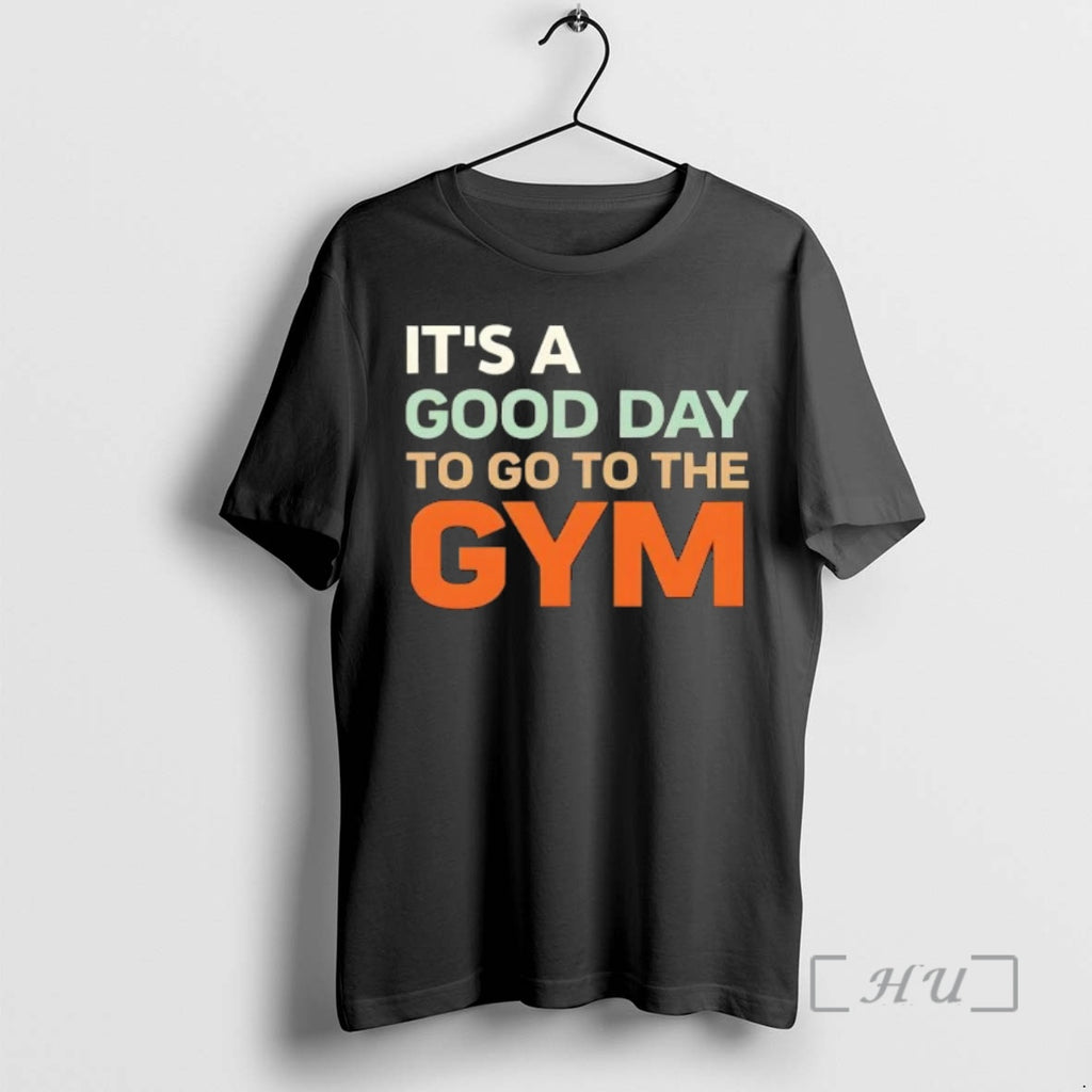 Officials Its A Good Day To Go To The Gym Text Premium T Shirts Sweater Hoodie, Sweatshirt | TeeBloomCo.com