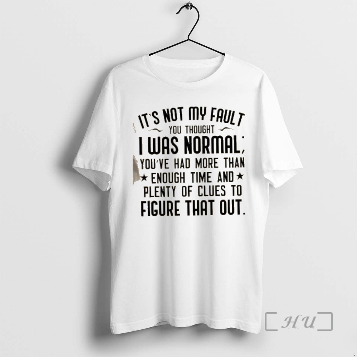 Officials Its Not My Fault You Thought I Was Normal Youve Had More Than Enough T-Shirts, Hoodie, Sweatshirt | TeeBloomCo.com