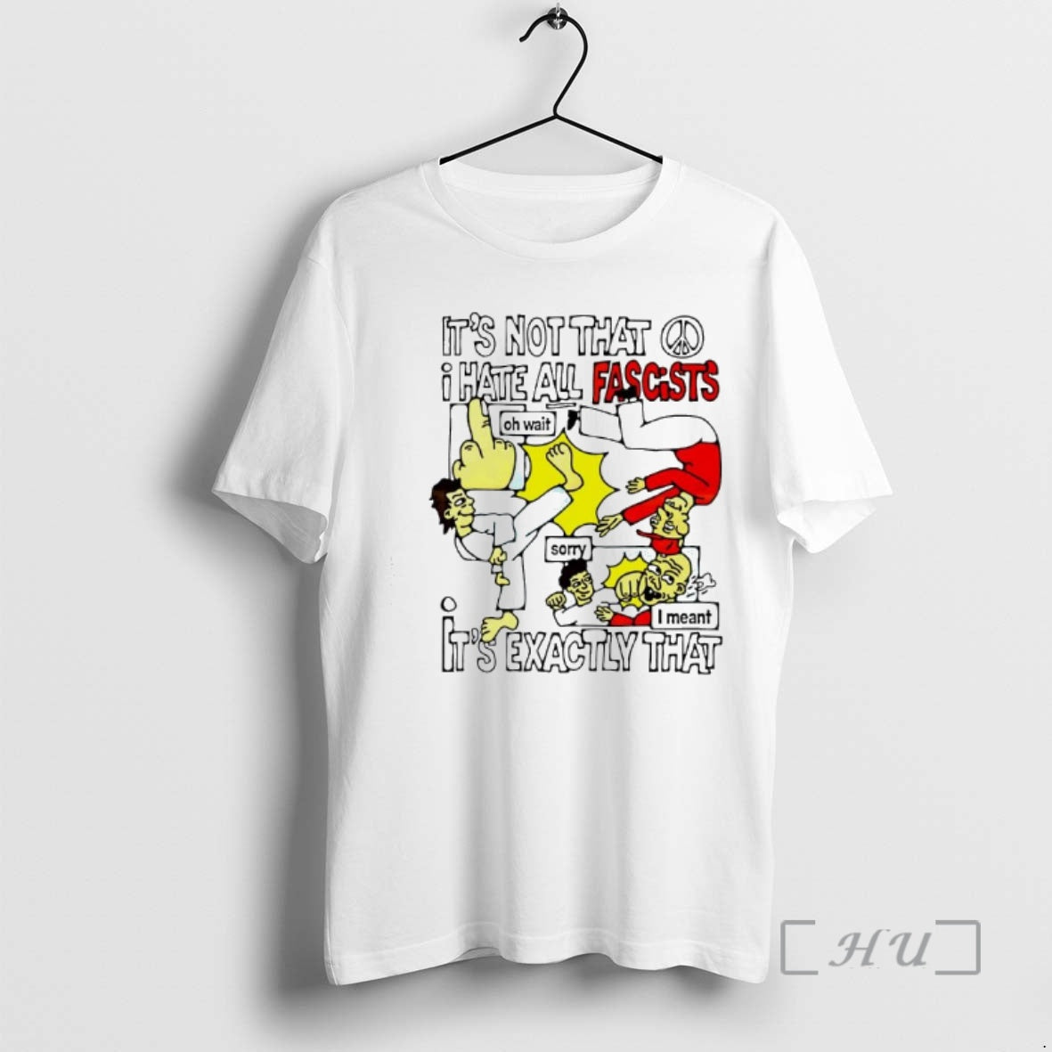 Officials Its Not That I Hate All Fascists Oh Wait Sorry I Meant Its Exactly T-Shirts, Hoodie, Sweatshirt | TeeBloomCo.com