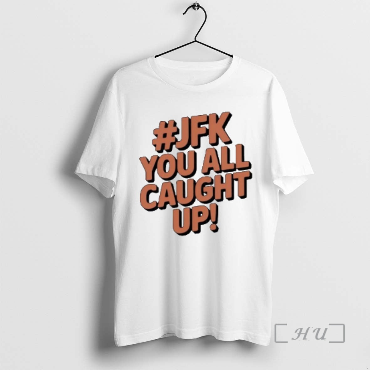 Officials Jfk You All Caught Up T-Shirts, Hoodie, Sweatshirt | TeeBloomCo.com
