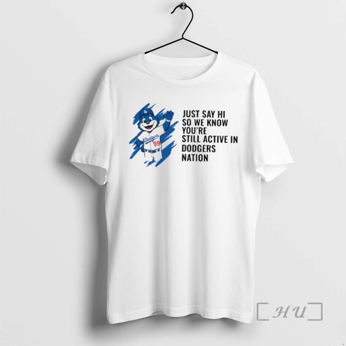 Officials Just Say Hi So We Know Youre Still Active In Dodgers Nation Premium T-Shirts, Hoodie, Sweatshirt | TeeBloomCo.com