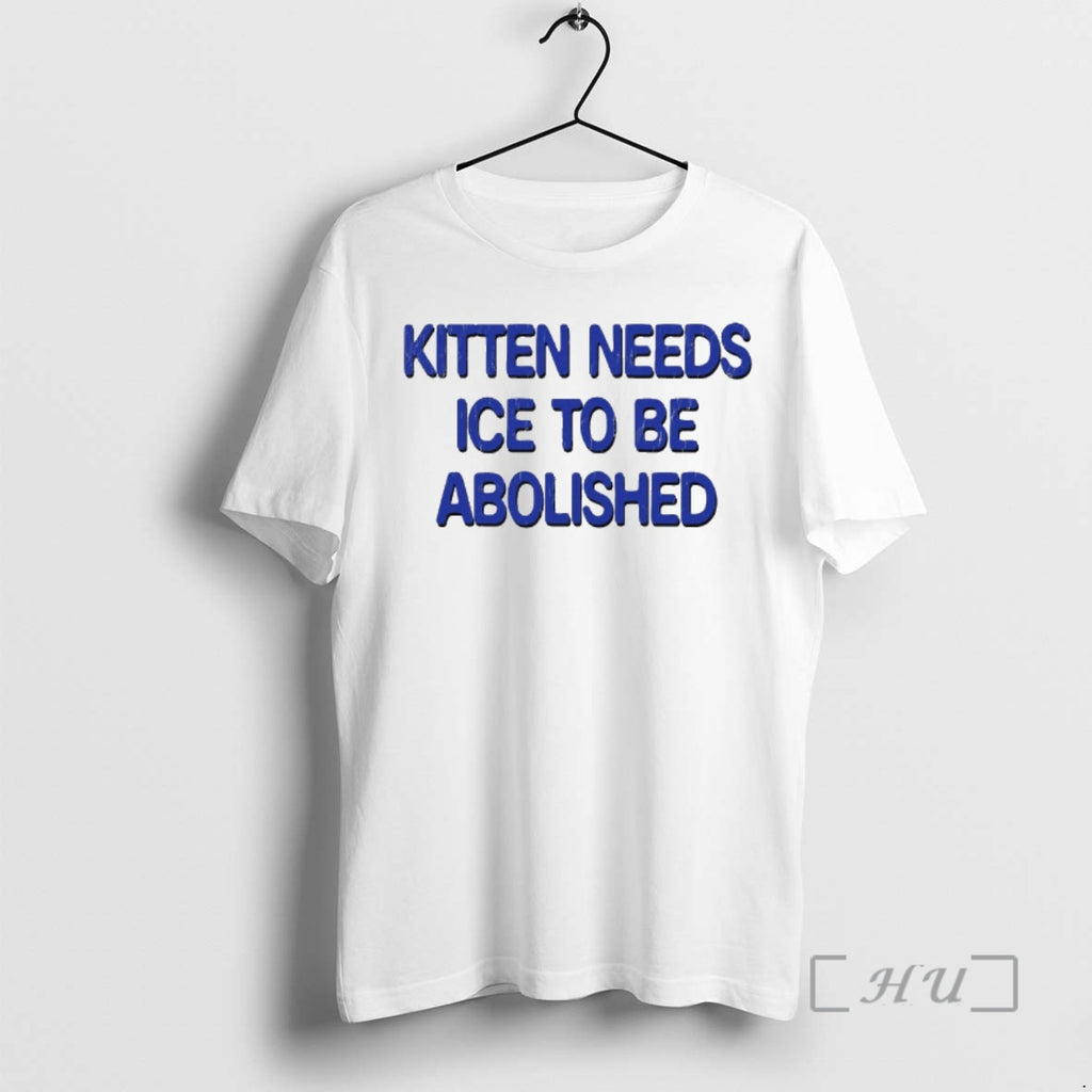 Officials Kitten Needs Ice To Be Abolished 2026 T-Shirts, Hoodie, Sweatshirt | TeeBloomCo.com