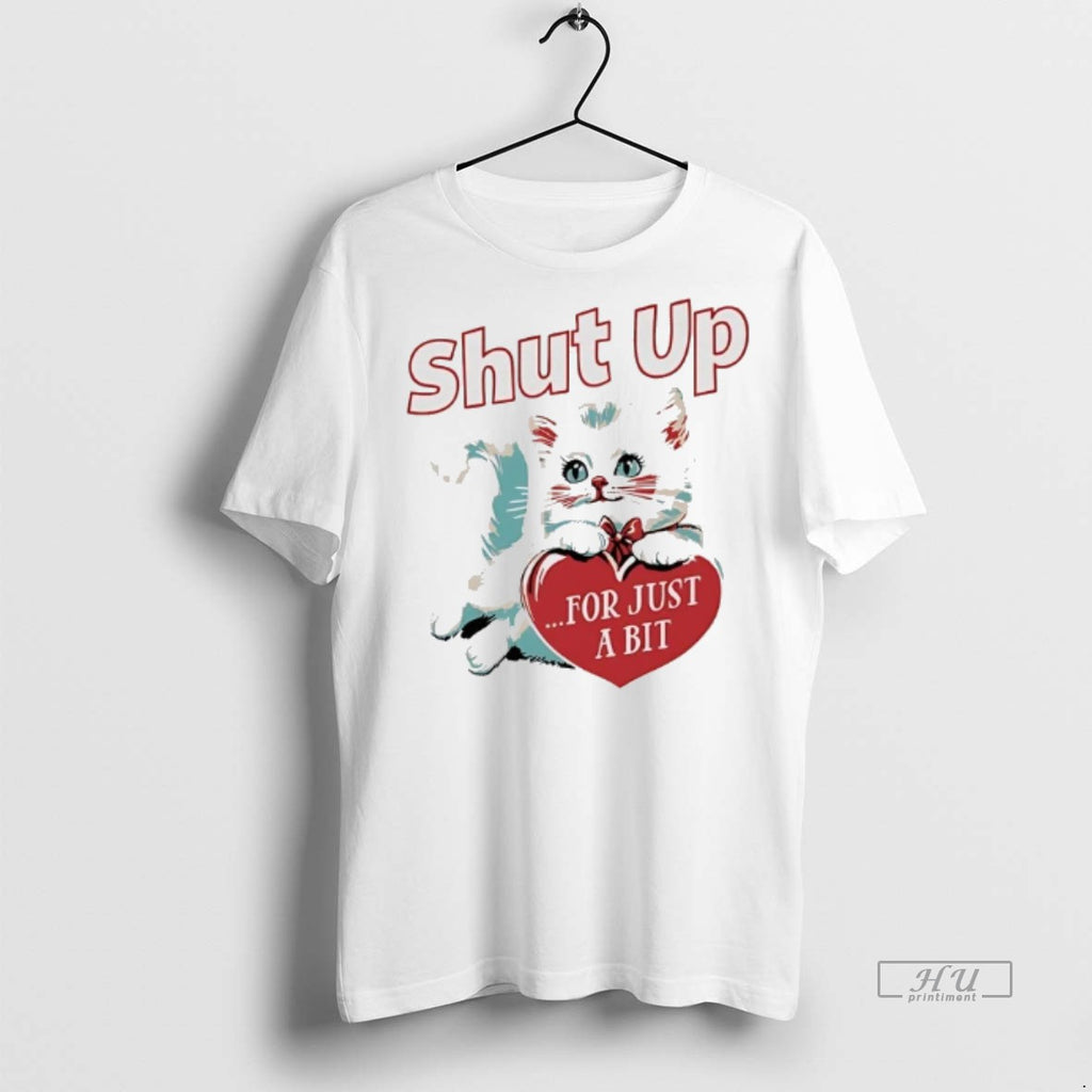 Officials Kitten Shut Up For Just A Bit Heart Valentines Day Tee Shirt Sweater