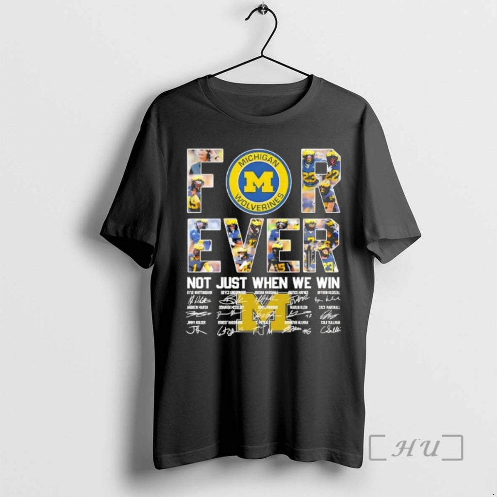Officials Kyle Whittingham And Players Michigan Wolverines Forever Not Just When We Win Signatures Premium T-Shirts,...