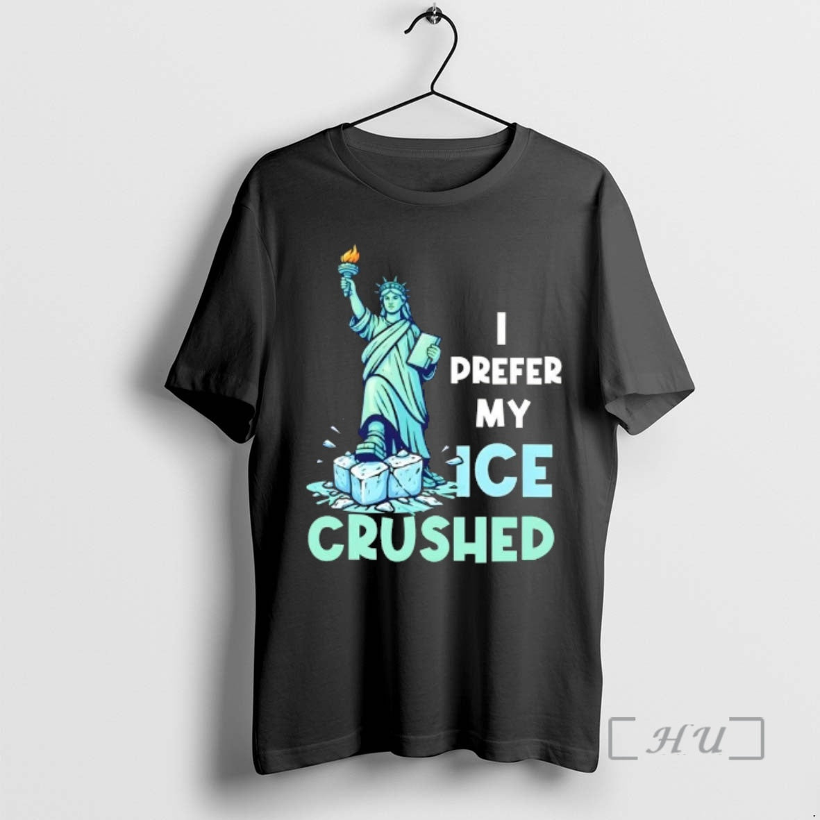 Officials Liberty Of Statue I Prefer My Ice Crushed T-Shirts, Hoodie, Sweatshirt | TeeBloomCo.com