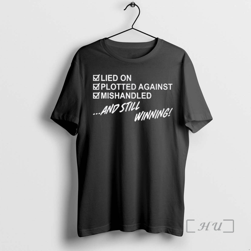 Officials Lied On Plotted Against Mishandled And Still Winning T-Shirts, Hoodie, Sweatshirt | TeeBloomCo.com