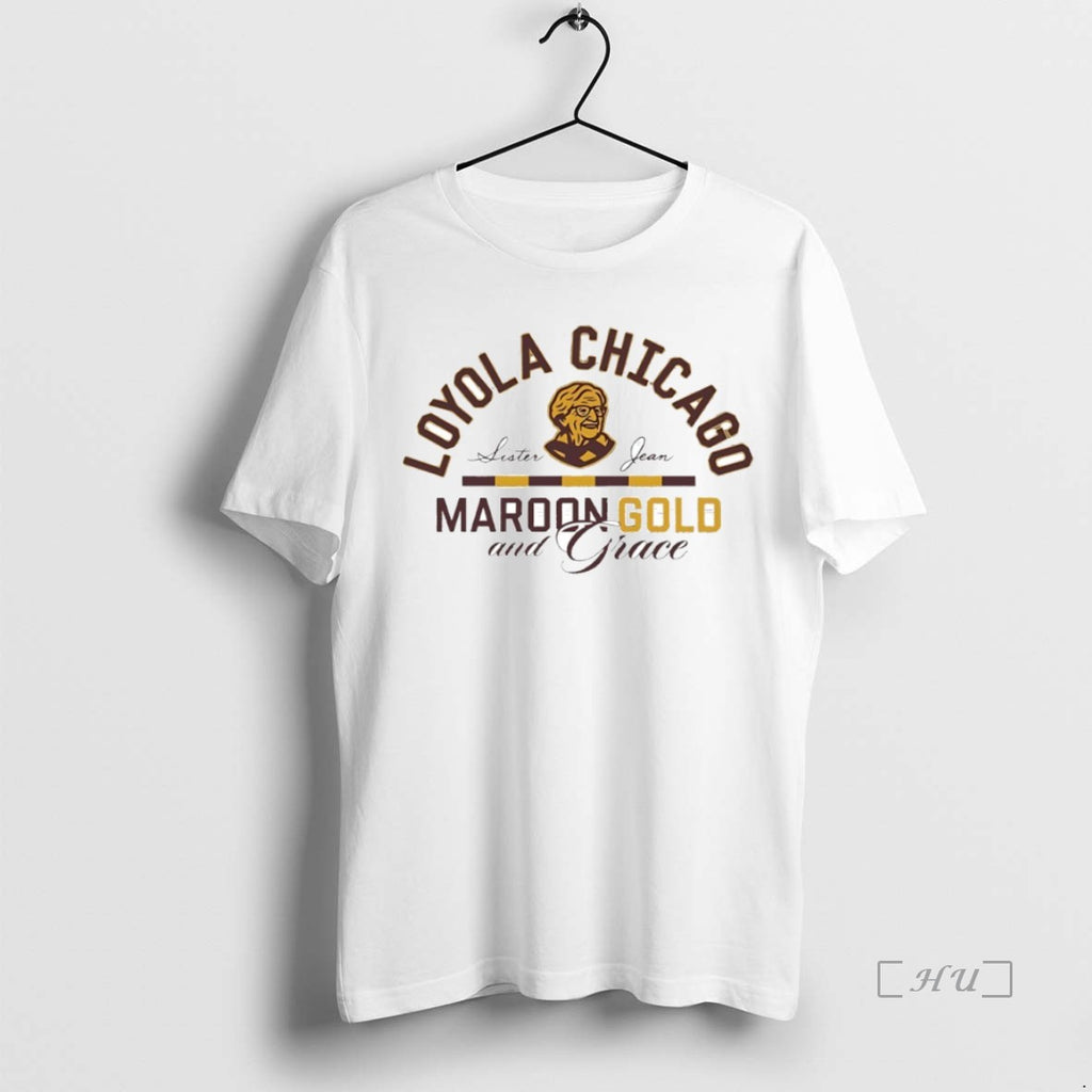 Officials Loyola Chicago Sister Jean Maroon Gold And Grace Loyola University Chicago Ramblers Circle Premium T-Shirts,...