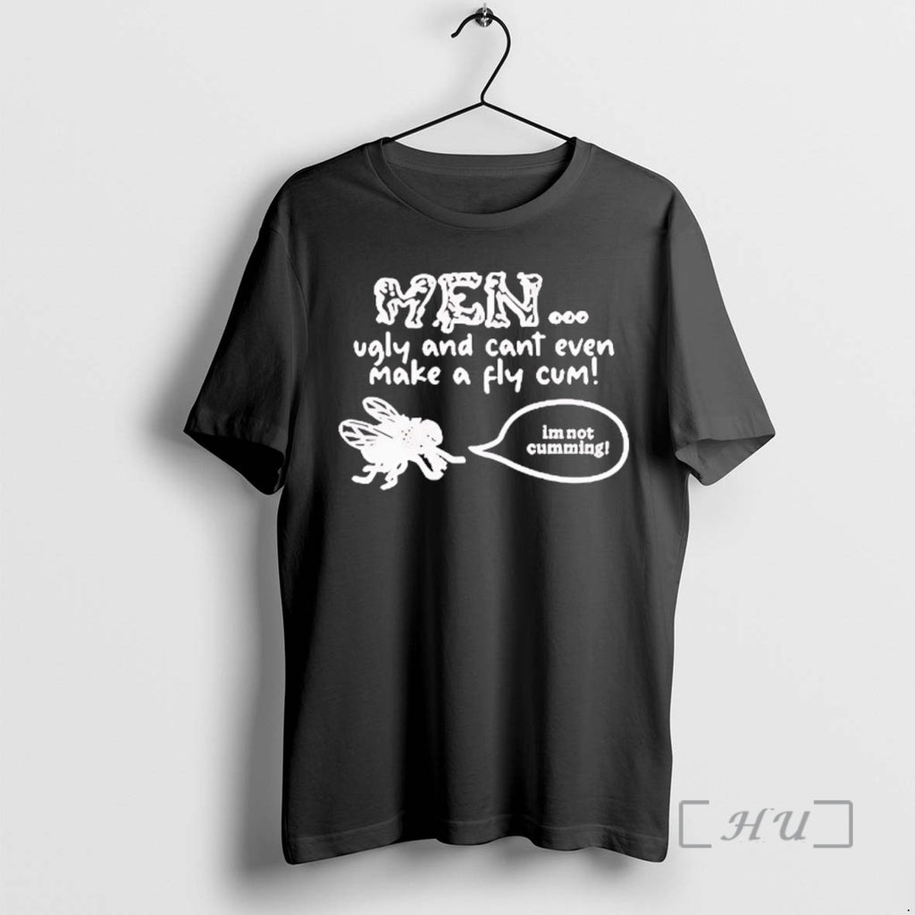 Officials Men Ugly And Cant Even Make A Fly Cum T-Shirts, Hoodie, Sweatshirt | TeeBloomCo.com