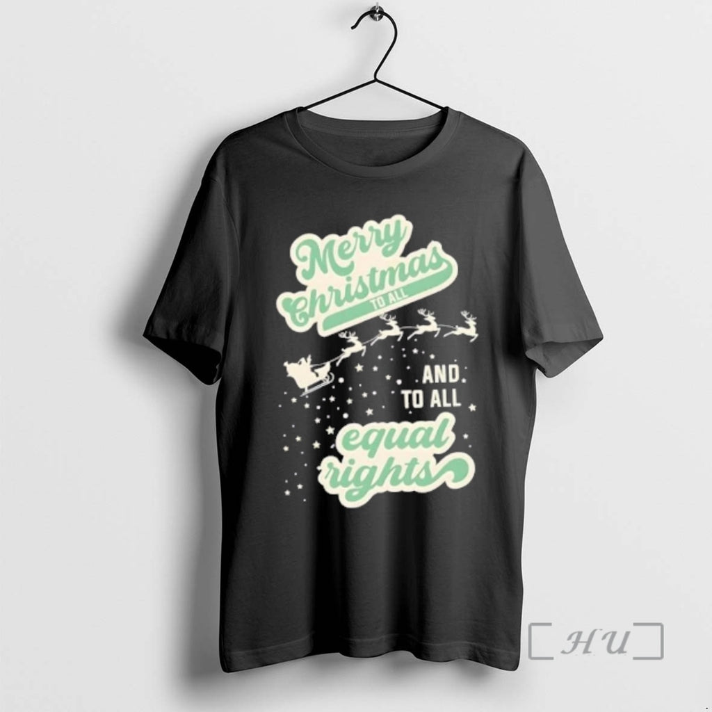 Officials Merry Christmas To All And To All Equal Rights T-Shirts, Hoodie, Sweatshirt | TeeBloomCo.com