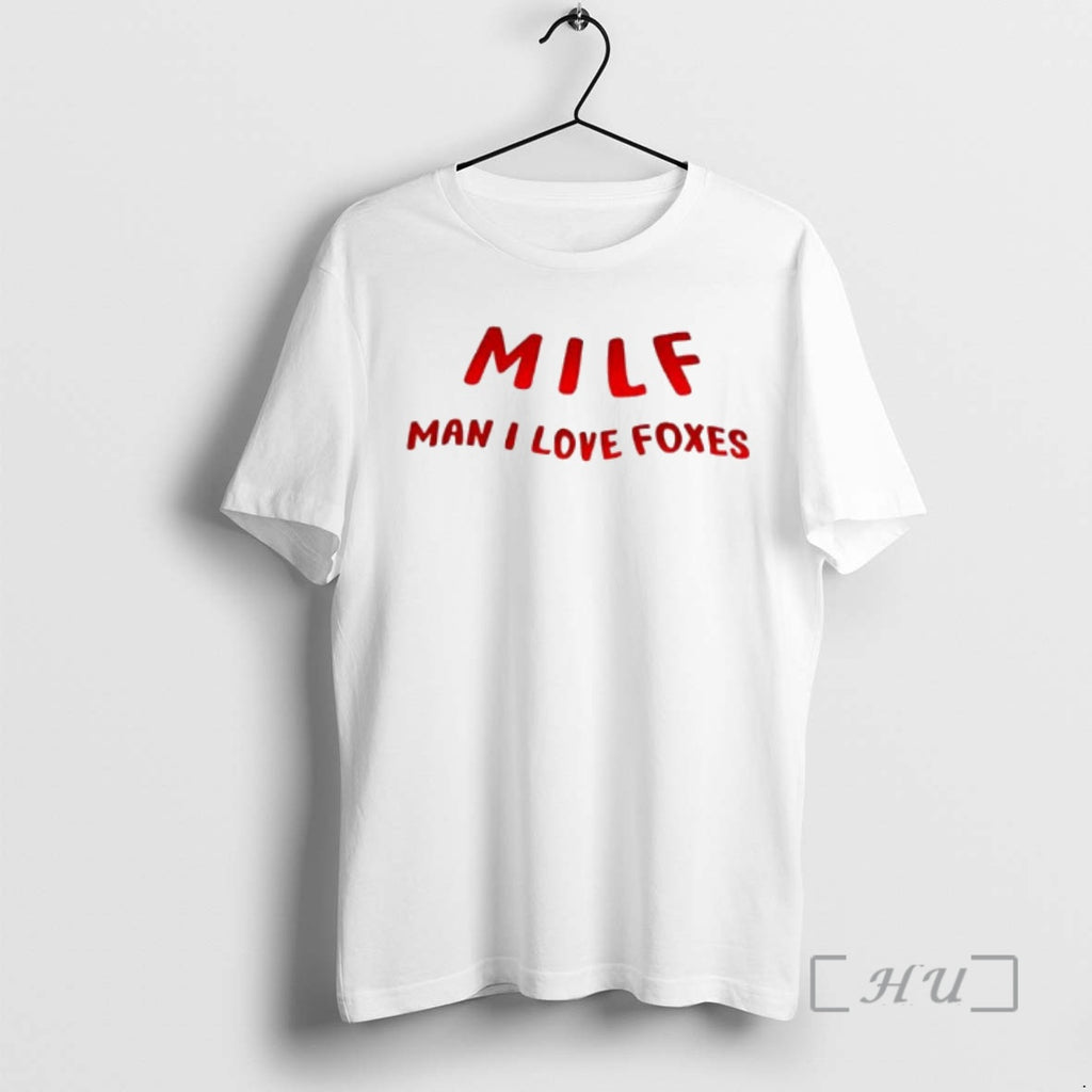 Officials Milf Man I Love Foxes Graphic T-Shirts, Hoodie, Sweatshirt | TeeBloomCo.com