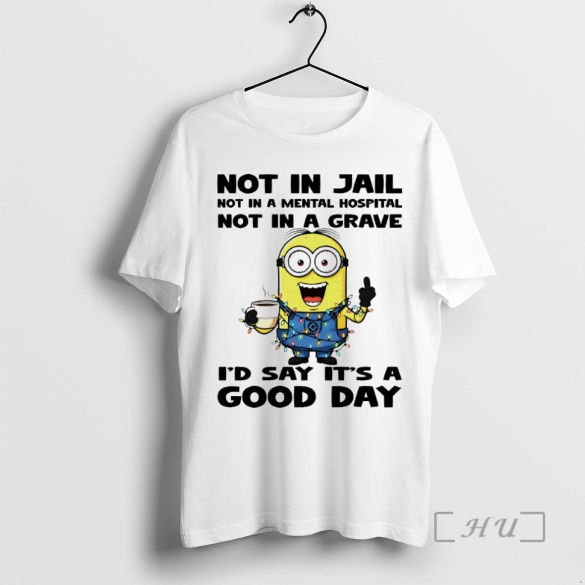 Officials Minion Not In Jail Not In A Mental Hospital Not In A Grave Id T-Shirts, Hoodie, Sweatshirt | TeeBloomCo.com