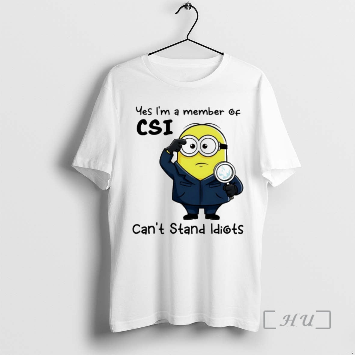 Officials Minion Yes Im A Member Of Csi Cant Stand Idiots Premium T Shirts Sweater Hoodie, Sweatshirt | TeeBloomCo.com