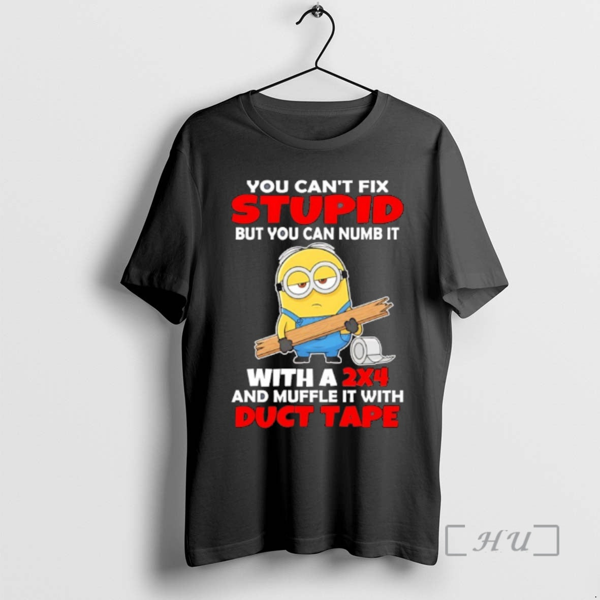 Officials Minion You Cant Fix Stupid But You Can Numb It With A 2x4 And T-Shirts, Hoodie, Sweatshirt | TeeBloomCo.com
