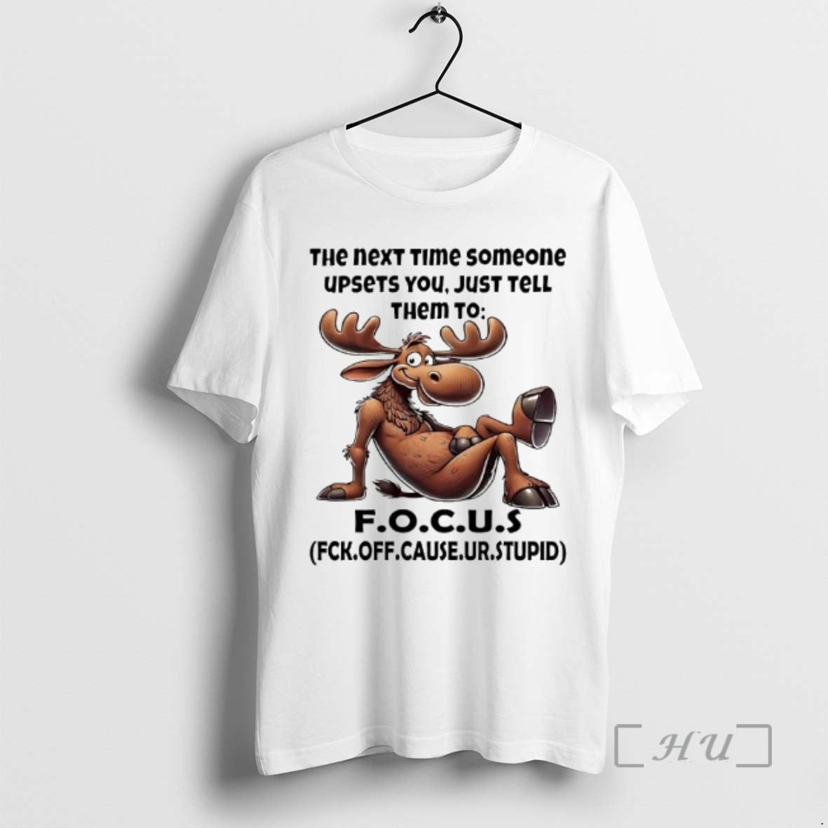 Officials Moose Quote The Next Time Someone Upsets You Just Tell Them To F T-Shirts, Hoodie, Sweatshirt | TeeBloomCo.com