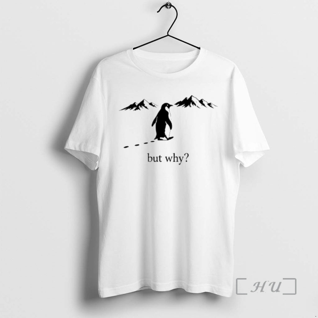 Officials Nihilist Penguin But Why Cool Present Nice Animals T-Shirts, Hoodie, Sweatshirt | TeeBloomCo.com