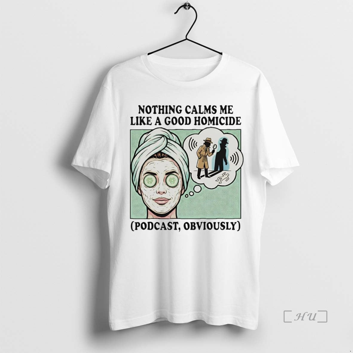 Officials Nothing Calms Me Like A Good Homicide Podcast Obviously T-Shirts, Hoodie, Sweatshirt | TeeBloomCo.com