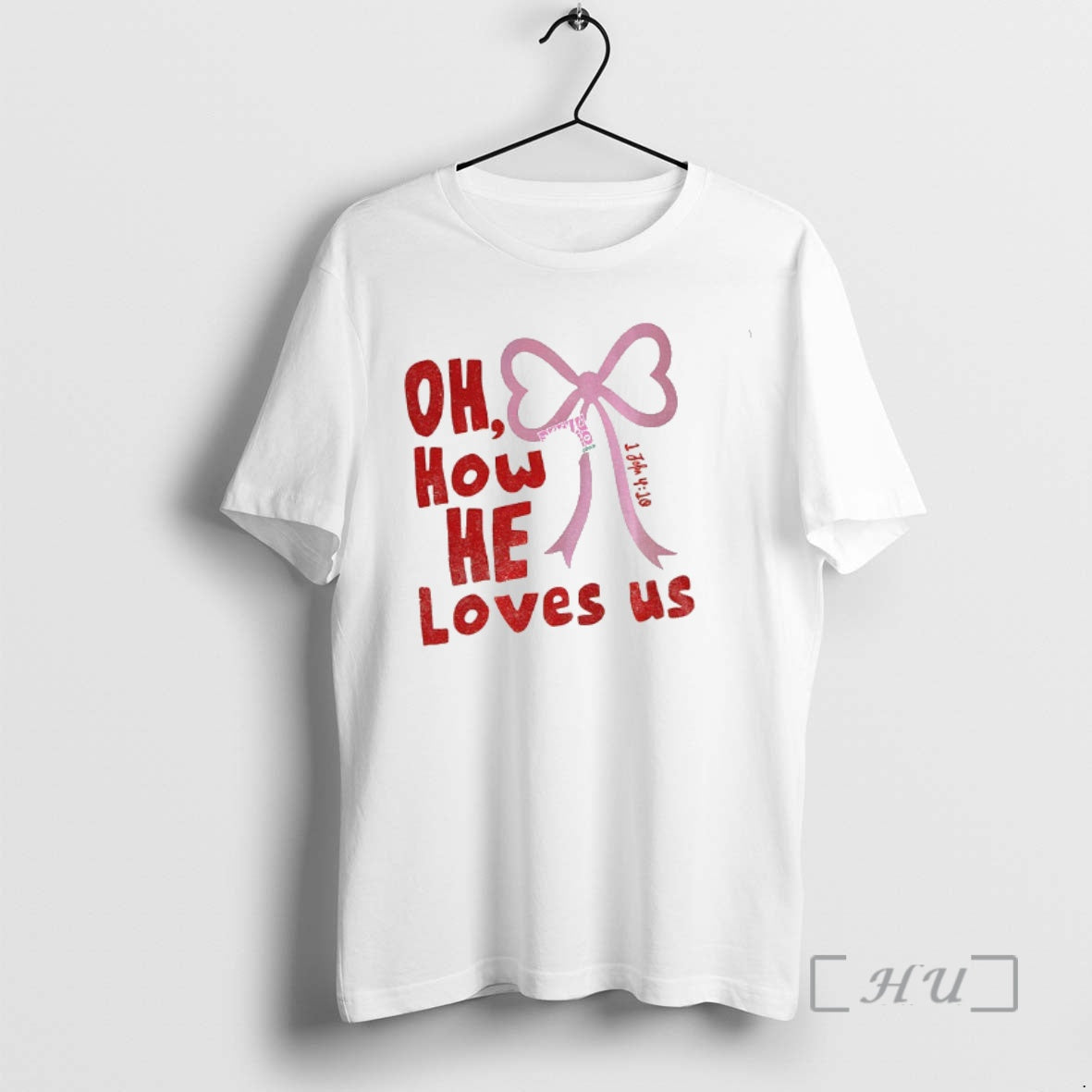 Officials Oh How He Loves Us Christian Valentine T-Shirts, Hoodie, Sweatshirt | TeeBloomCo.com