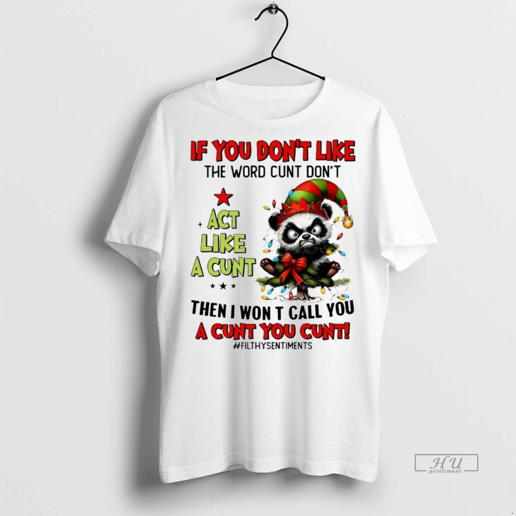Officials Panda If You Dont Like The Word Cunt Dont Act Like A Cunt Christmas