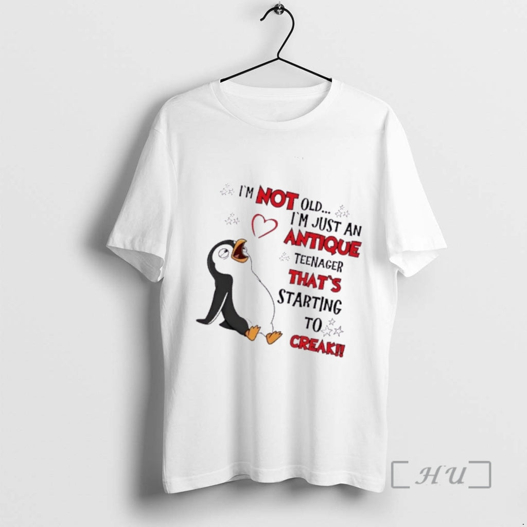 Officials Penguin Im Not Old Im Just An Antique Teenager Thats Starting To Creak Premium T-Shirts, Hoodie, Sweatshirt