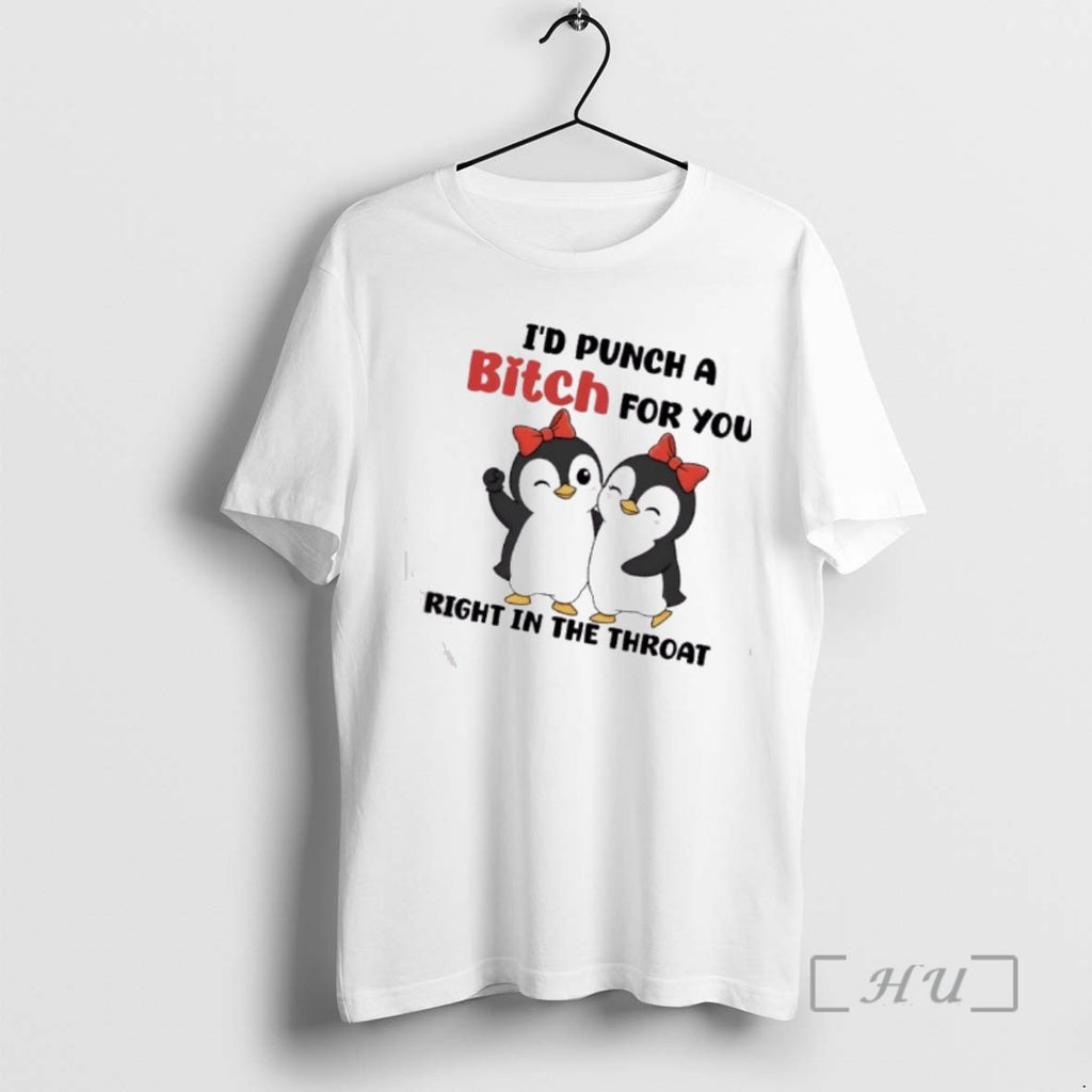 Officials Penguins Id Punch A Bitch For You Right In The Throat Premium T Shirts Hoodie, Sweatshirt | TeeBloomCo.com