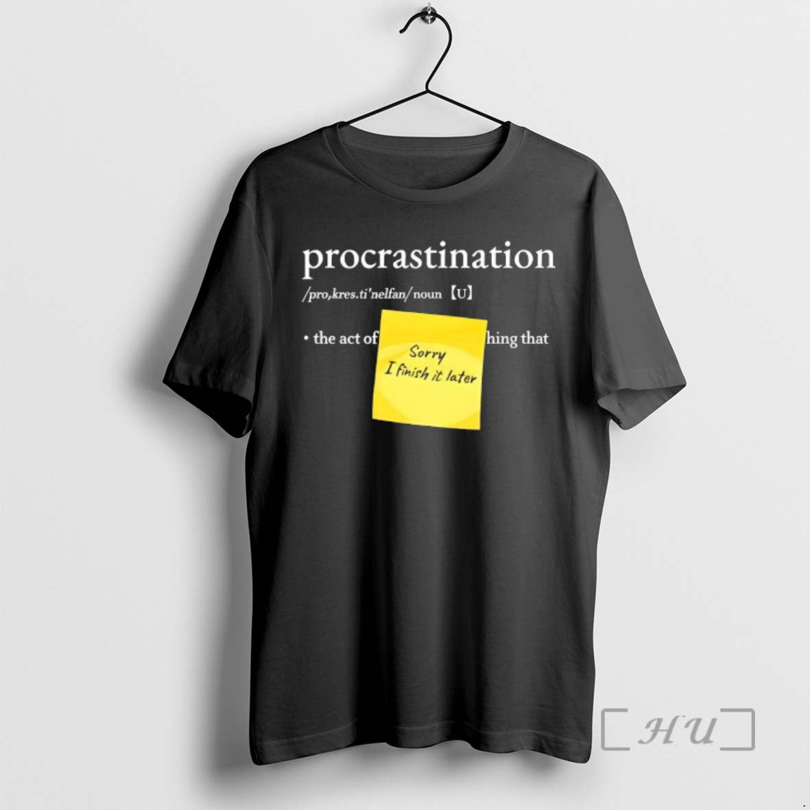 Officials Procrastination The Act Of Sorry I Finish It Later Thing That Premium T Shirts Hoodie, Sweatshirt | TeeBloomCo.com