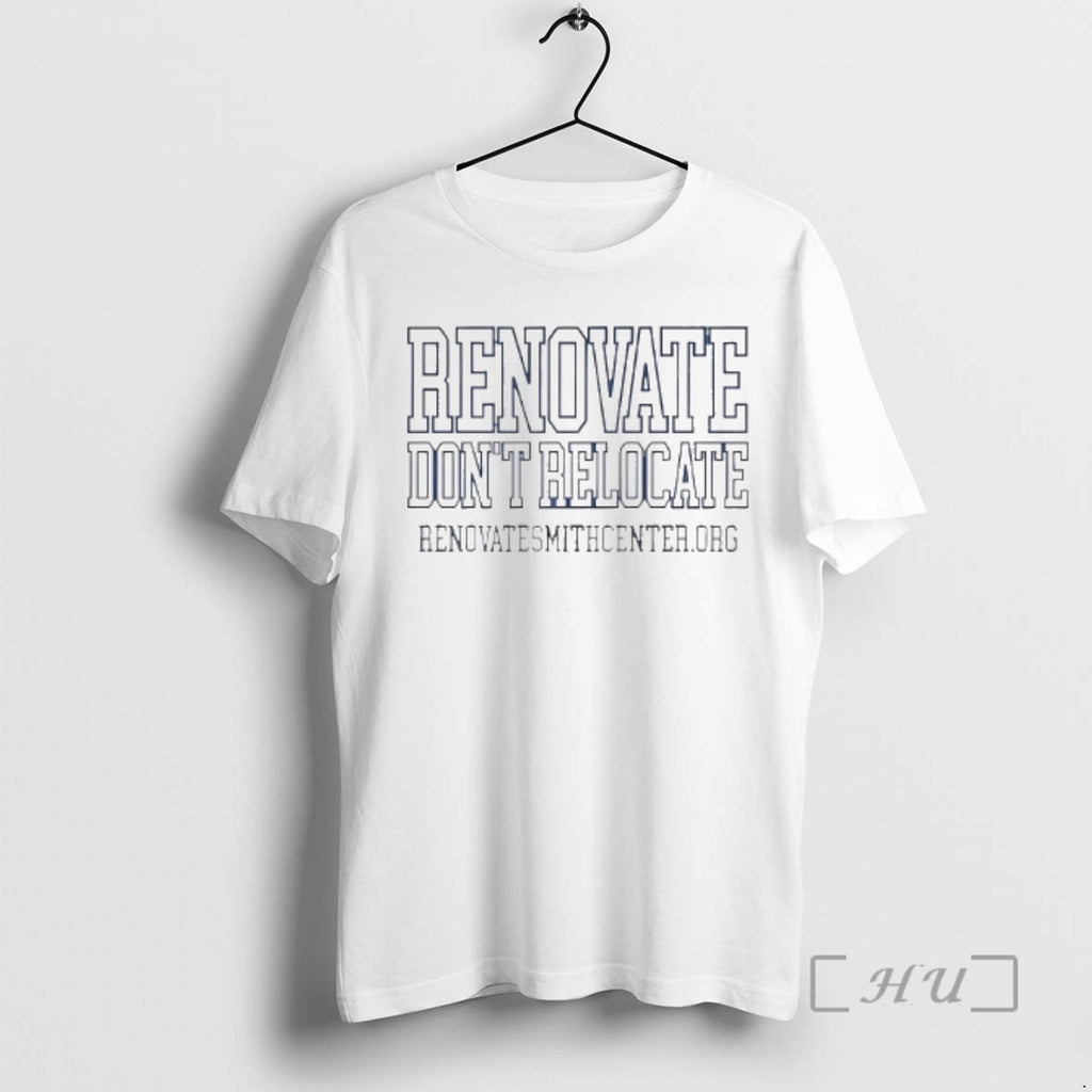 Officials Renovate Dont Relocate Renovatesmithcenter T-Shirts, Hoodie, Sweatshirt | TeeBloomCo.com